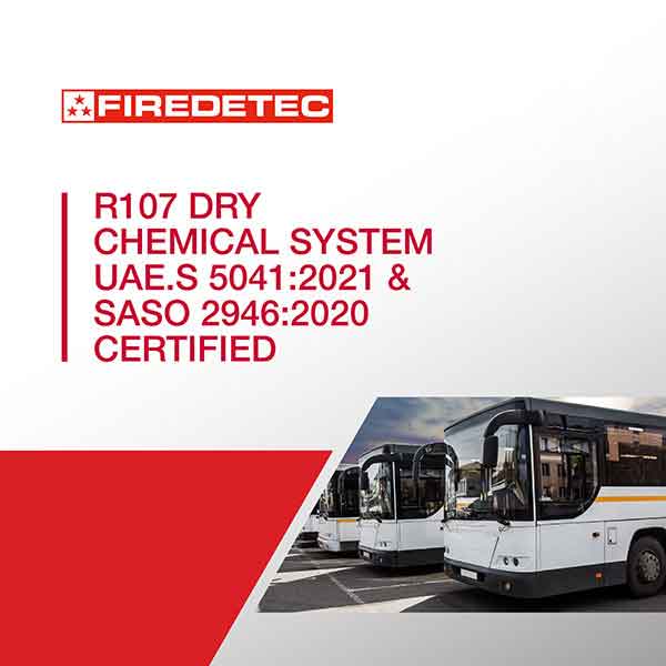 Our FireDETEC® R107 Dry Chemical System Earns UAE.S 5041:2021 and SASO 2946:2020 Certifications Our FireDETEC® R107 Dry Chemical System Earns UAE.S 5041:2021 and SASO 2946:2020 Certifications